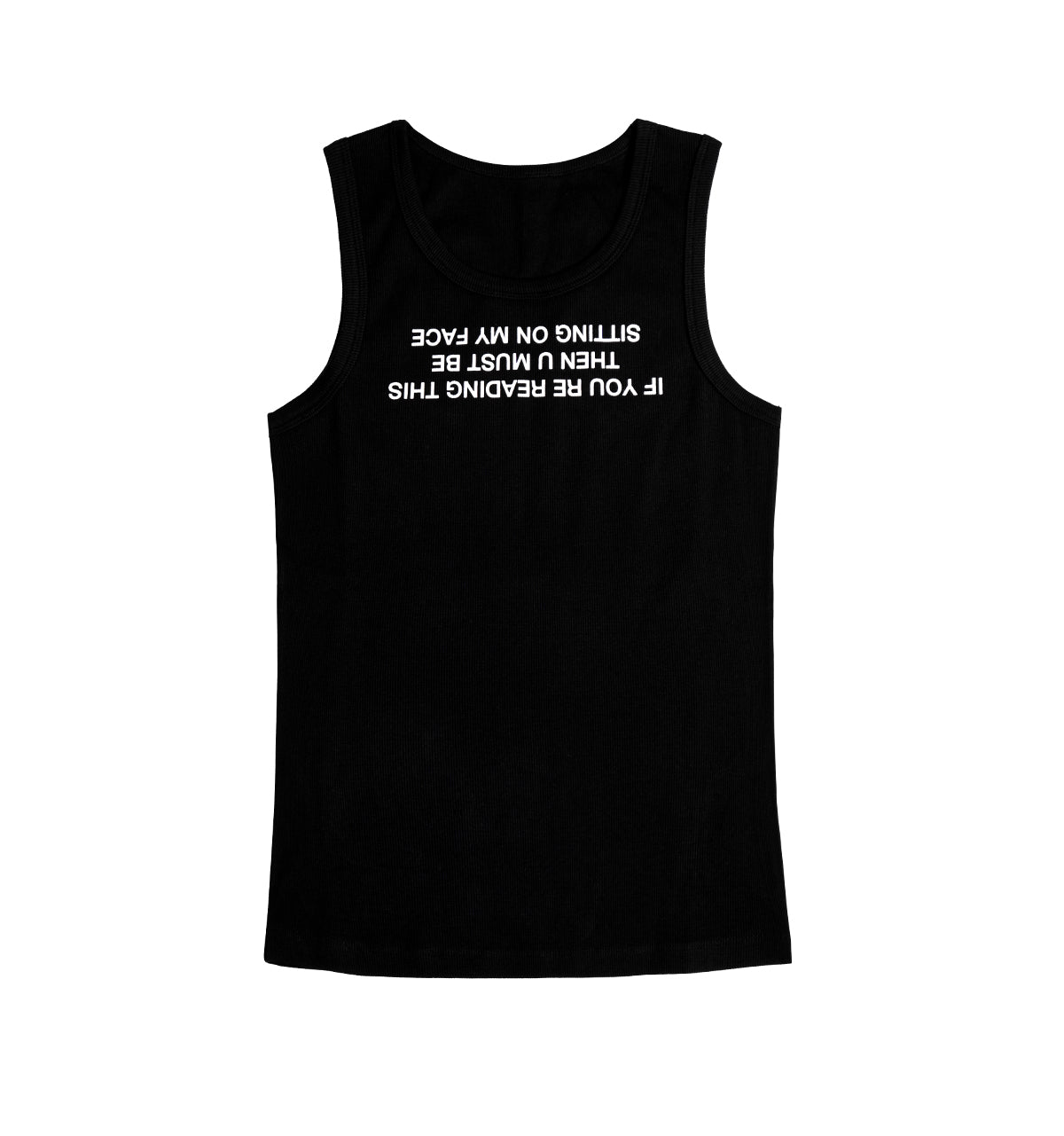 *RYECHASIN *SITTIN ON MY FACE TANK TOP